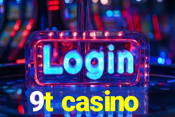 9t casino